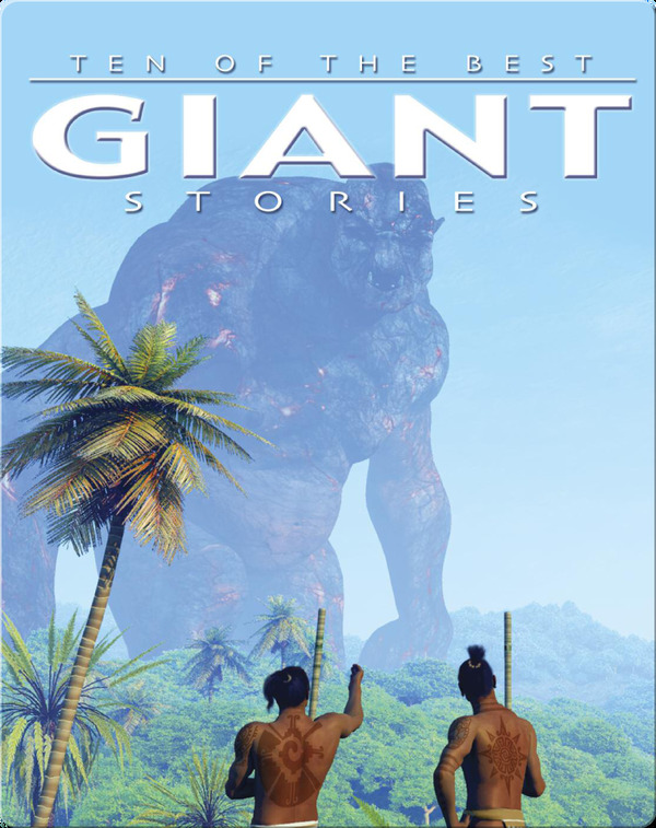 Ten of the Best Giant Stories-virtual-library