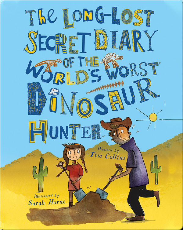The Long-Lost Secret Diary of the World's Worst Dinosaur Hunter-virtual-library