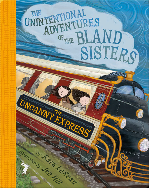 The Uncanny Express (The Unintentional Adventures of the Bland Sisters Book 2)-virtual-library